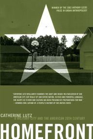 Title: Homefront: A Military City and the American Twentieth Century, Author: Catherine A. Lutz