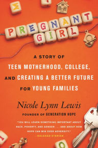 Books download itunes free Pregnant Girl: A Story of Teen Motherhood, College, and Creating a Better Future for Young Families 9780807056035 iBook in English