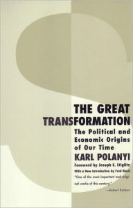 Title: The Great Transformation: The Political and Economic Origins of Our Time, Author: Karl Polanyi