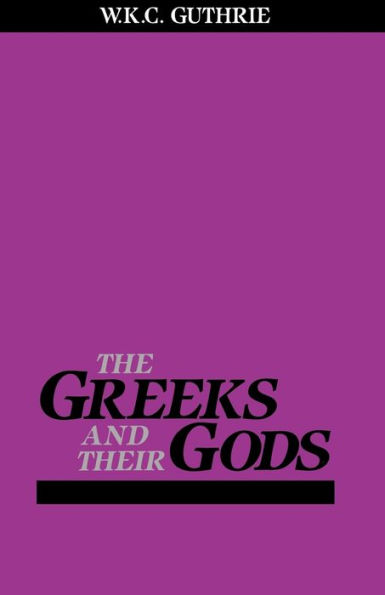 Greeks and Their Gods / Edition 1