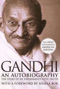Title: An Autobiography: The Story of My Experiments with Truth, Author: Mohandas K. Gandhi