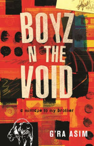 eBookStore online: Boyz n the Void: a mixtape to my brother 9780807059487 DJVU FB2 by G'Ra Asim (English literature)