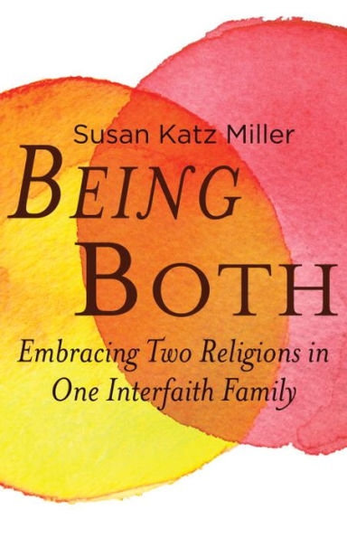 Being Both: Embracing Two Religions One Interfaith Family