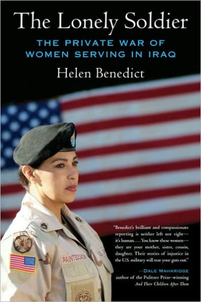 The Lonely Soldier: The Private War of Women Serving in Iraq