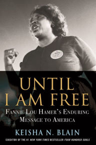 Ebook download for android phone Until I Am Free: Fannie Lou Hamer's Enduring Message to America (English literature) 9780807007259