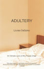 Adultery: An Intimate Look at Why People Cheat