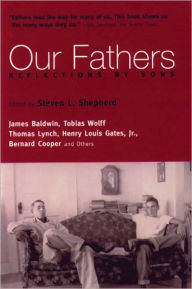 Title: Our Fathers: Reflections by Sons, Author: Steven L. Shepherd