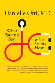 Title: What Patients Say, What Doctors Hear, Author: Danielle Ofri MD