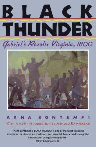 Title: Black Thunder: Gabriel's Revolt: Virginia, 1800 / Edition 1, Author: Arna Bontemps