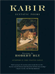 Title: Kabir: Ecstatic Poems, Author: Robert Bly