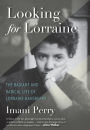 Looking for Lorraine: The Radiant and Radical Life of Lorraine Hansberry