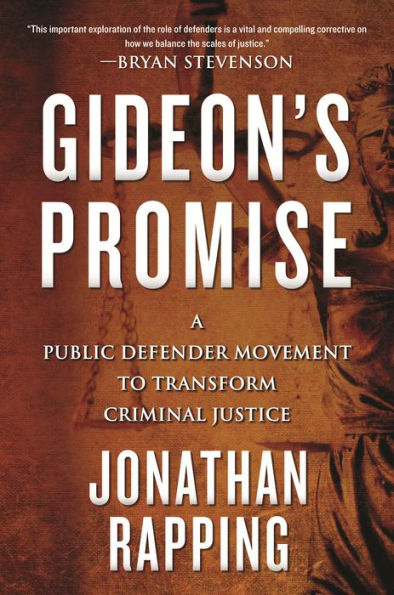 Gideon's Promise: A Public Defender Movement to Transform Criminal Justice