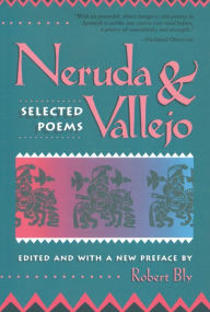 Title: Neruda and Vallejo: Selected Poems, Author: Robert Bly