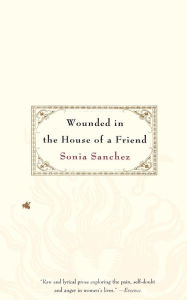 Title: Wounded in the House of a Friend, Author: Sonia Sanchez