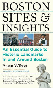 Title: Boston Sites & Insights: An Essential Guide to Historic Landmarks In and Around Boston, Author: Susan Wilson