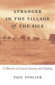Title: Stranger In The Village Of The Sick, Author: Paul Stoller