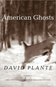 Title: American Ghosts: A Memoir, Author: David Plante