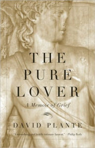 Title: The Pure Lover: A Memoir of Grief, Author: David Plante