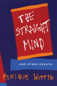 Title: The Straight Mind: And Other Essays, Author: Monique Wittig