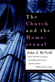 Title: The Church and the Homosexual: Fourth Edition, Author: John J. McNeill