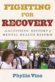 Download free spanish ebook Fighting for Recovery: An Activists' History of Mental Health Reform