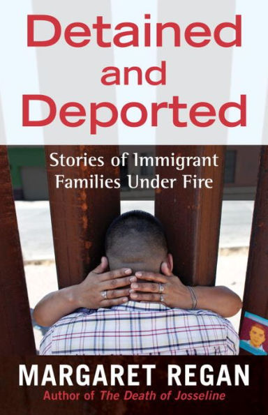 Detained and Deported: Stories of Immigrant Families Under Fire