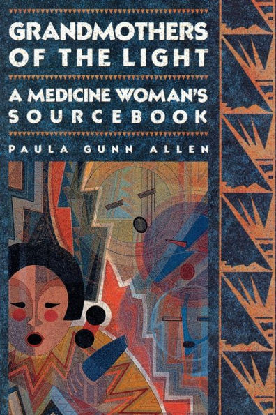 Grandmothers of The Light: A Medicine Woman's Sourcebook