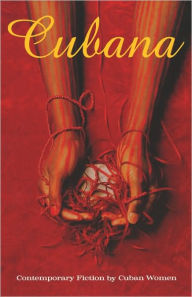 Title: Cubana: Contemporary Fiction by Cuban Women / Edition 1, Author: Ruth Behar
