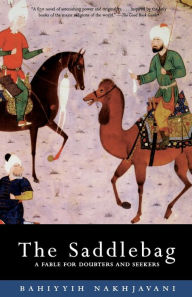 Title: Saddlebag: A Fable for Doubters and Seekers, Author: Bahiyyih Nakhjavani