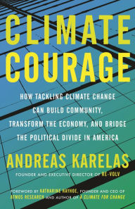 Book downloads for iphone 4s Climate Courage: How Tackling Climate Change Can Build Community, Transform the Economy, and Bridge the Political Divide in America  in English by Andreas Karelas, Katharine Hayhoe