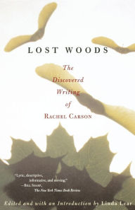 Title: Lost Woods: The Discovered Writing of Rachel Carson, Author: Rachel Carson
