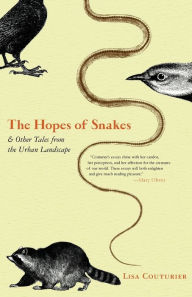 Title: The Hopes of Snakes: And Other Tales from the Urban Landscape, Author: Lisa Couturier