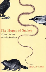 Title: The Hopes of Snakes and Other Tales from the Urban Landscape, Author: Lisa Couturier