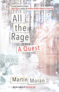 Title: All the Rage: A Quest, Author: Martin Moran