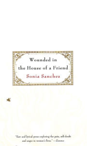 Title: Wounded in the House of a Friend, Author: Sonia Sanchez