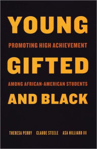 Title: Young, Gifted, and Black: Promoting High Achievement among African-American Students, Author: Theresa Perry