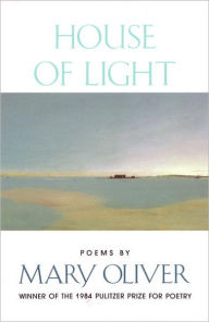 Title: House of Light, Author: Mary Oliver