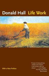 Title: Life Work, Author: Donald Hall