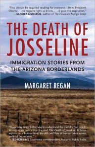 Title: The Death of Josseline: Immigration Stories from the Arizona Borderlands, Author: Margaret Regan