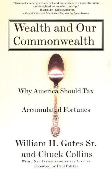 Wealth and Our Commonwealth: Why America Should Tax Accumulated Fortunes