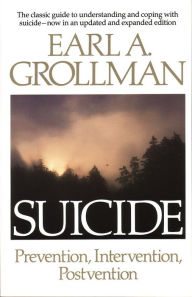 Title: Suicide: Prevention, Intervention, Postvention, Author: Earl A. Grollman