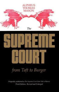 Title: The Supreme Court from Taft to Burger / Edition 2, Author: Alpheus Thomas Mason