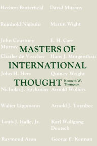 Title: Masters of International Thought / Edition 1, Author: Kenneth W. Thompson