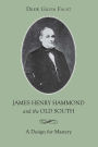 James Henry Hammond and the Old South: A Design for Mastery / Edition 1
