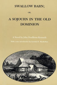 Title: Swallow Barn: A Novel, Author: John Pendleton Kennedy