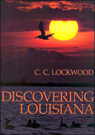 Title: Discovering Louisiana, Author: C. C. Lockwood