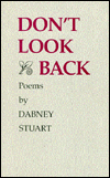 Title: Don't Look Back: Poems, Author: Dabney Stuart