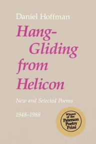 Title: Hang-Gliding from Helicon: New and Selected Poems, 1948-1988, Author: Daniel Hoffman