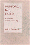 Title: Mumford, Tate, Eiseley: Watchers in the Night, Author: Gale H. Carrithers Jr.