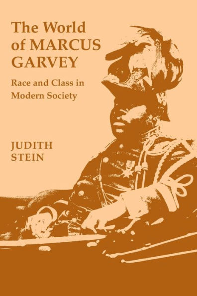 The World of Marcus Garvey: Race and Class in Modern Society